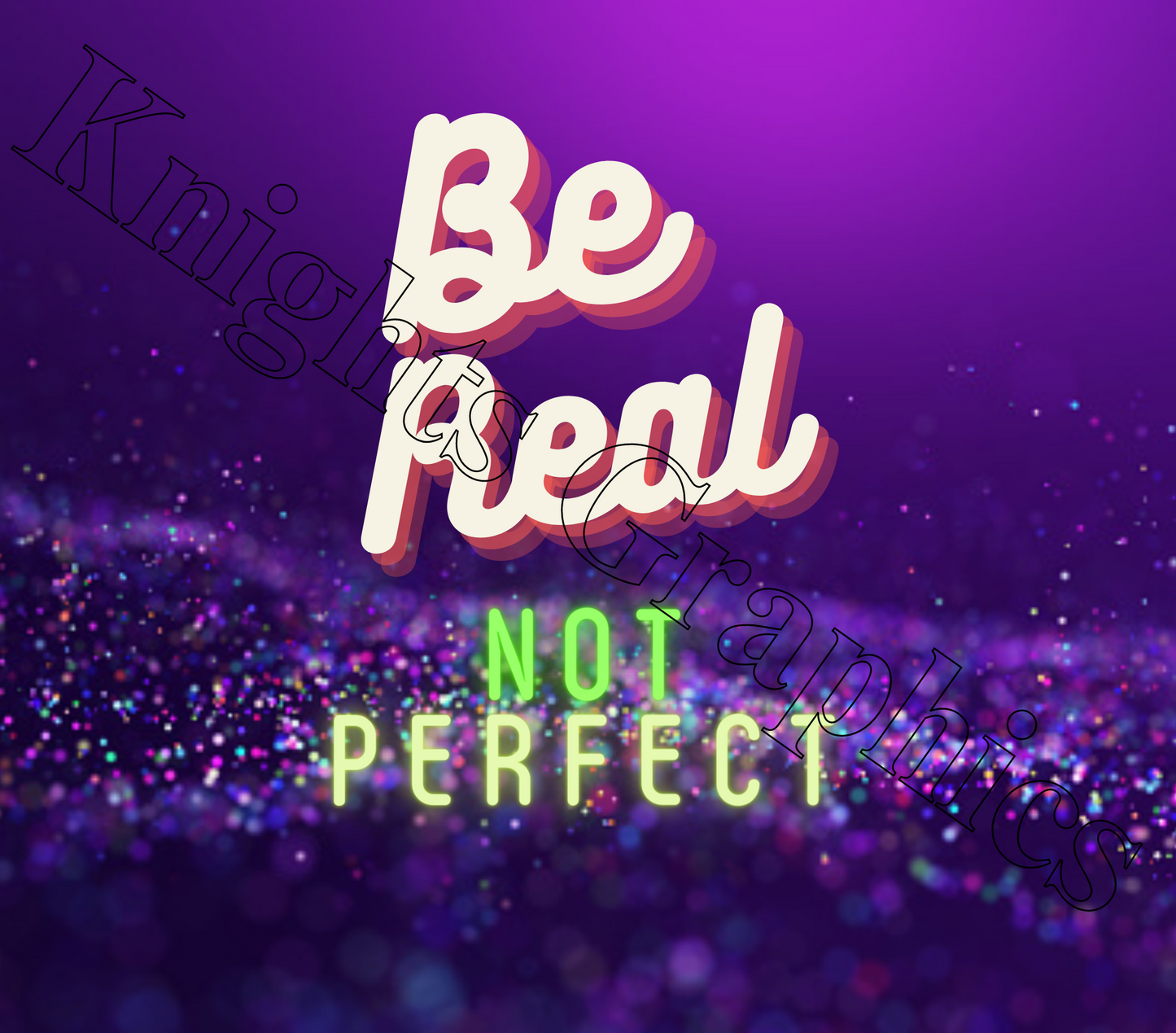 Be Real Not Perfect 20 oz Tumbler Downloadable Design