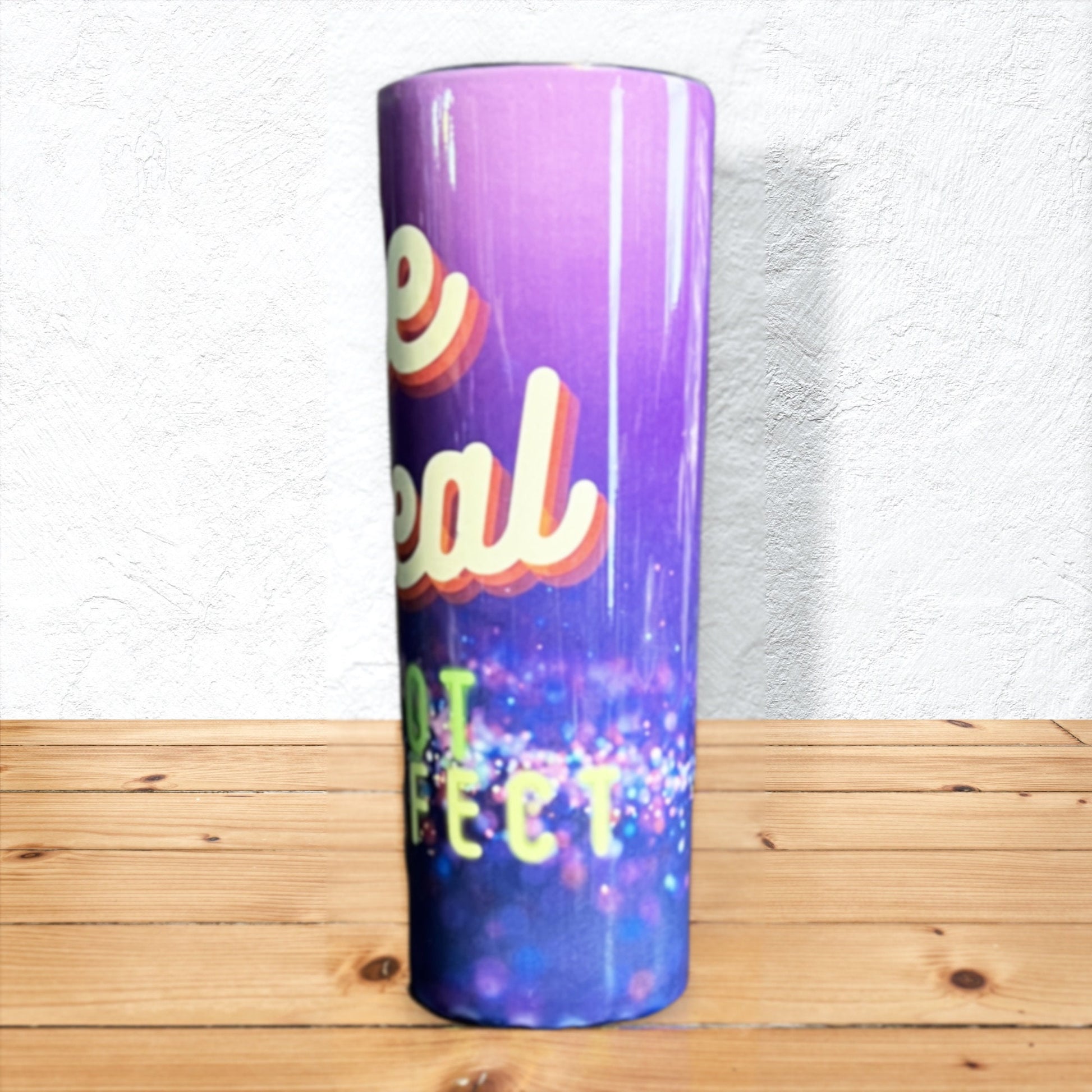 Be Real Not Perfect 20 oz. Metal Tumbler